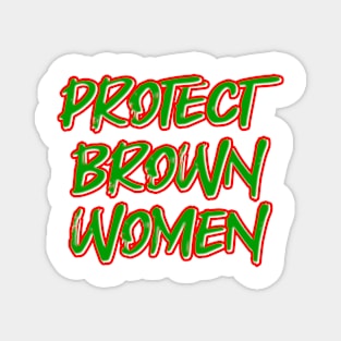 Protect Brown Women Magnet