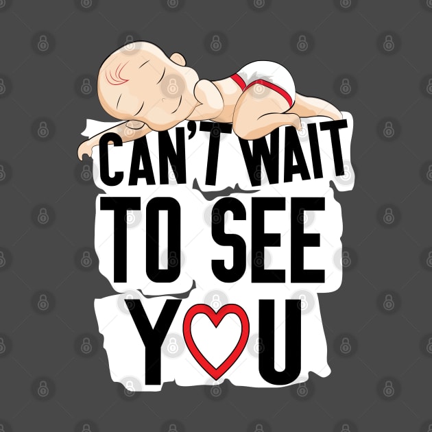 Can't Wait To See You , Funny Baby Pregnancy Announcement by ArticArtac