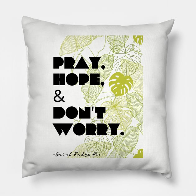 Pray, Hope, Don't Worry Pillow by Little Fishes Catholic Tees