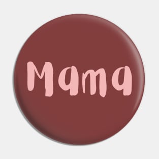 Mama Mom mommy mother's day Pin