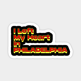 I Left My Heart in Philadelphia Magnet