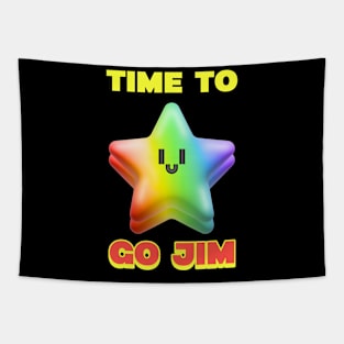 TIME TO GO JIM - funny gym design Tapestry