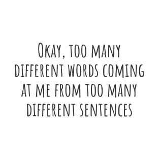 Too Many Different Sentences T-Shirt