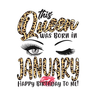 Leopard This Queen Was Born In January Happy Birthday To Me T-Shirt