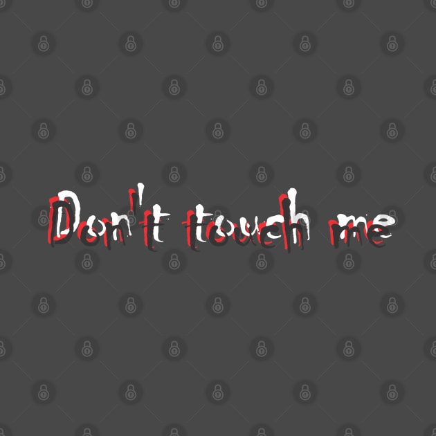 Don't touch me by permadi20