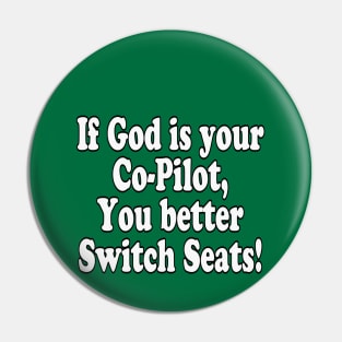 Jesus T-Shirts If God Is Your Co-Pilot, You Better Switch Seats! Pin