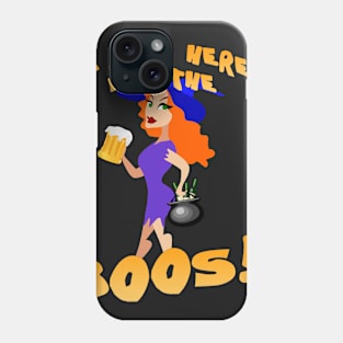 I'm just here for the boos! Phone Case