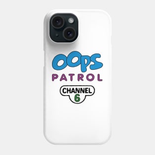 Oops Patrol Phone Case