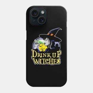 Drink Up Witches Phone Case