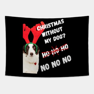 Christmas without My Dog? NO NO NO! Tapestry