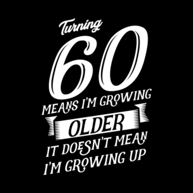 Age 60 Birthday Shirt 60th Birthday Gifts - 60 Years - Phone Case ...