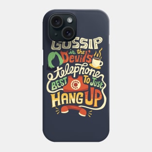 Gossip is the devil's telephone Phone Case