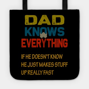 Dad knows everything..fathers day gift Tote