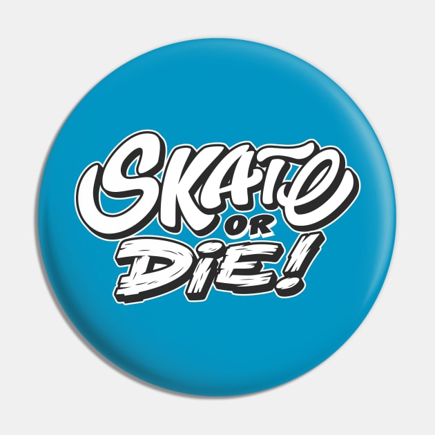 Skate or die Pin by Stellart