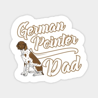 German Shorthaired Pointer Dad! Especially for GSP owners! Magnet