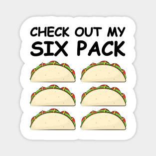 Check Out My Six Pack - Taco Version Magnet