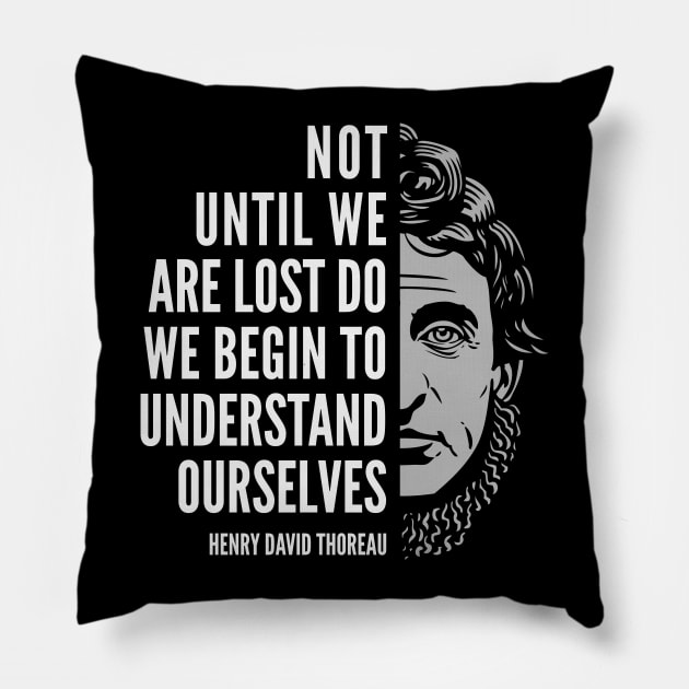 Henry David Thoreau Quote: Understand Ourselves Pillow by Elvdant