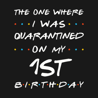 Quarantined On My 1st Birthday T-Shirt