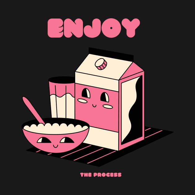 Enjoy the process by J0TASHOP 