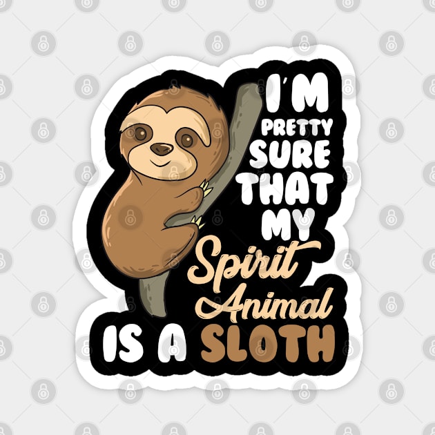 Funny Sloths Spirit Animal Is A Sloth Magnet by EQDesigns