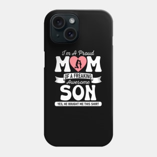 I'M A Proud Mom Of A Freaking Awesome Son Mother'S Day Phone Case