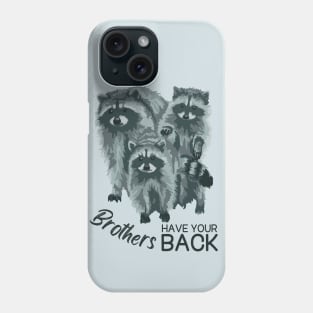 Brothers Have Your Back Phone Case