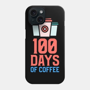 100 Days Of Coffee Phone Case