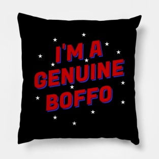 I'm a genuine boffo Pillow