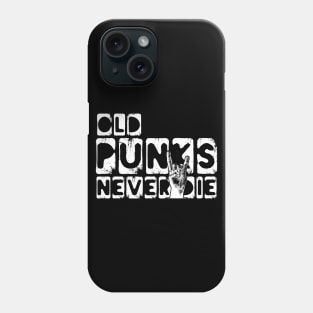 Old Punks Never Die Phone Case