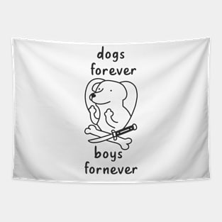 Dogs forever Boys fornever Tapestry