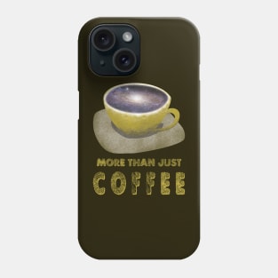 More than just coffee. Phone Case