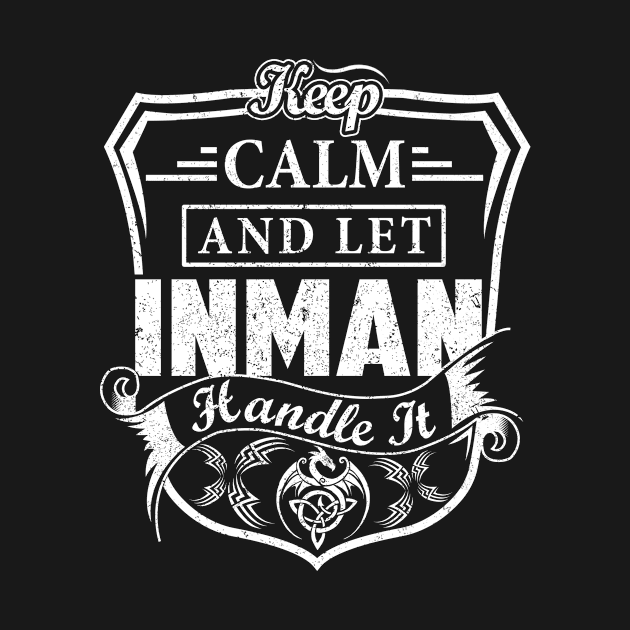 Keep Calm and Let INMAN Handle It by Jenni