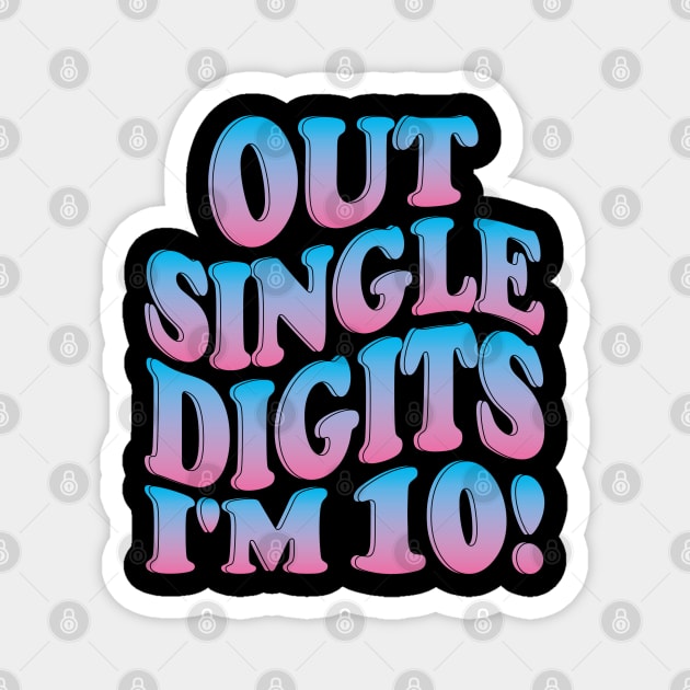 out single digits i'm 10 Magnet by mdr design