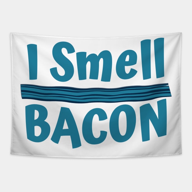 I Smell Bacon Silly Bacon Design Tapestry by GreenCowLand