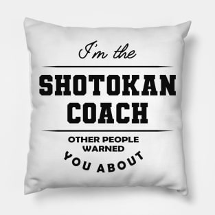 Shotokan Coach - Other people warned you about Pillow
