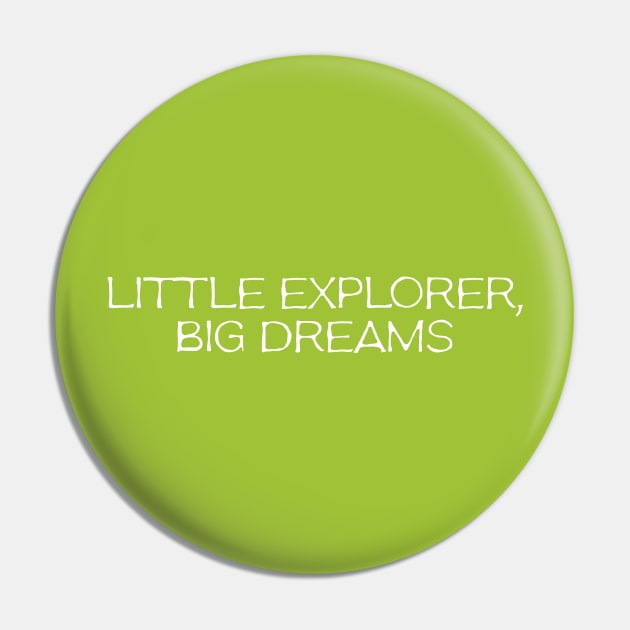 Little Explorer, Big Dreams Pin by chapter2