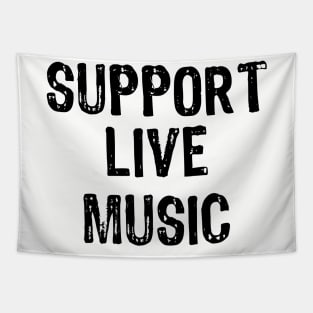 Support Live Music Concert Lover Music Fan Tapestry