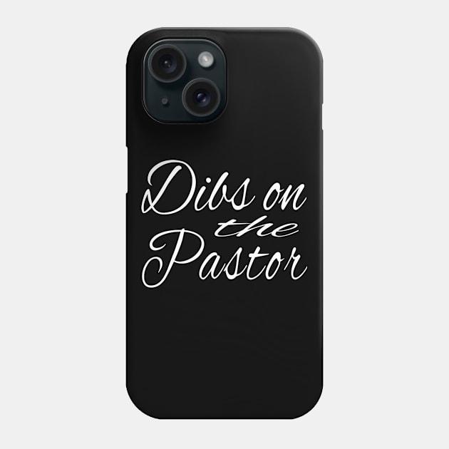 Dibs On The Pastor design Phone Case by KnMproducts