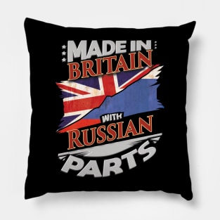 Made In Britain With Russian Parts - Gift for Russian From Russia Pillow