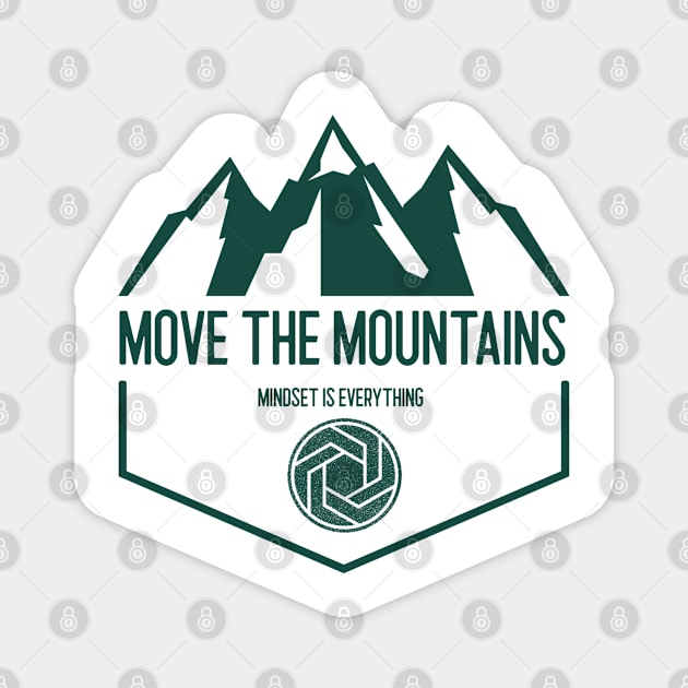 Move the mountains, Mindset is everything Magnet by PositiveMindTee