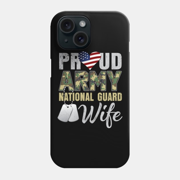 Proud Army National Guard Wife Phone Case by Otis Patrick