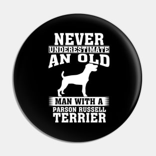 Never Underestimate an Old Man with Parson Russell Terrier Pin