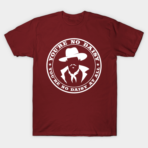 You're No Daisy At All (white) - Tombstone - T-Shirt