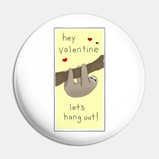 Hey Valentine - Let's Hang Out Pin
