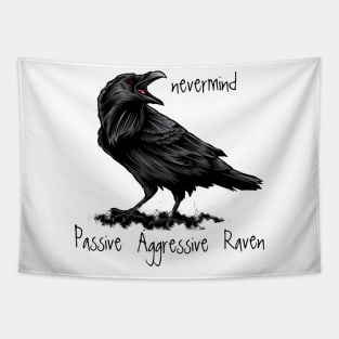 Passive Agressive Raven saying Nevermind Tapestry