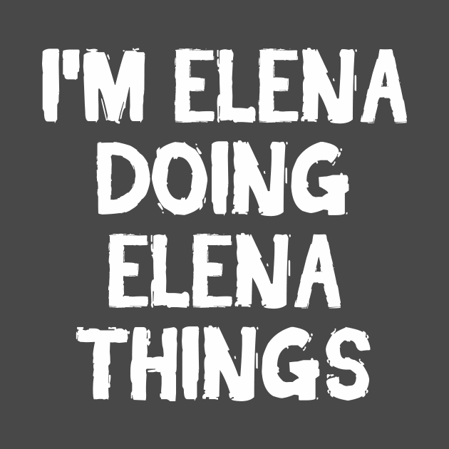 I'm Elena doing Elena things by hoopoe