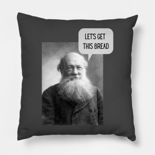 Kroptkin Wants Bread Pillow