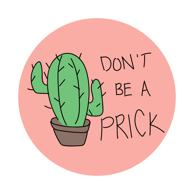 Don't Be a Prick by mimimeeep