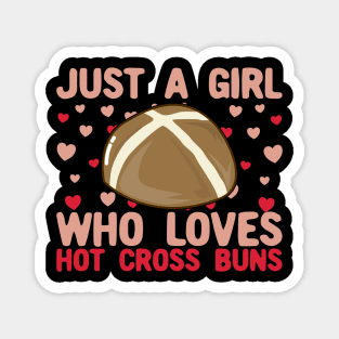 Just A Girl Who Loves Hot Cross Buns Magnet