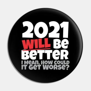 2021 Will Be Better Pin